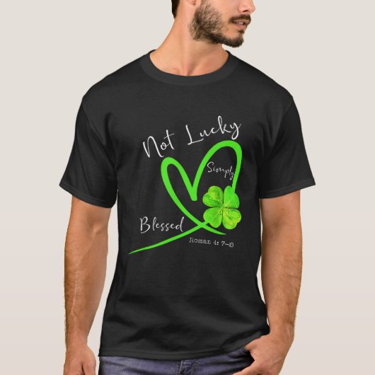 Not Lucky Simply Blessed Christian Shamrock St Pat Tシャツ (正面)