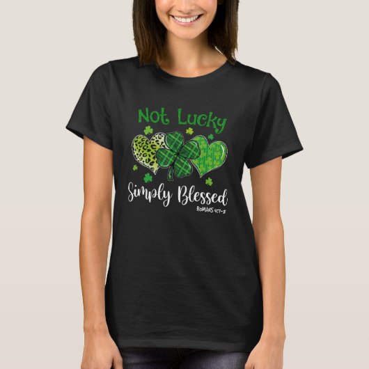 Not Lucky Simply Blessed Christian Shamrock St Pat Tシャツ (正面)