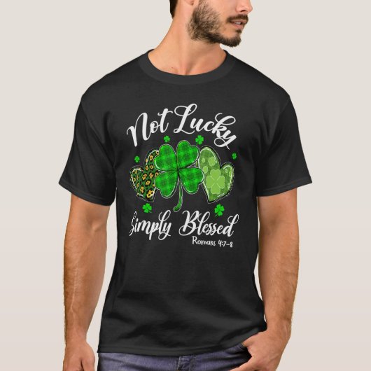 Not Lucky Simply Blessed Christian Shamrock St Pat Tシャツ (正面)