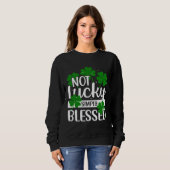 Not Lucky Simply Blessed Shamrock Christian St Pat スウェットシャツ (正面フル)