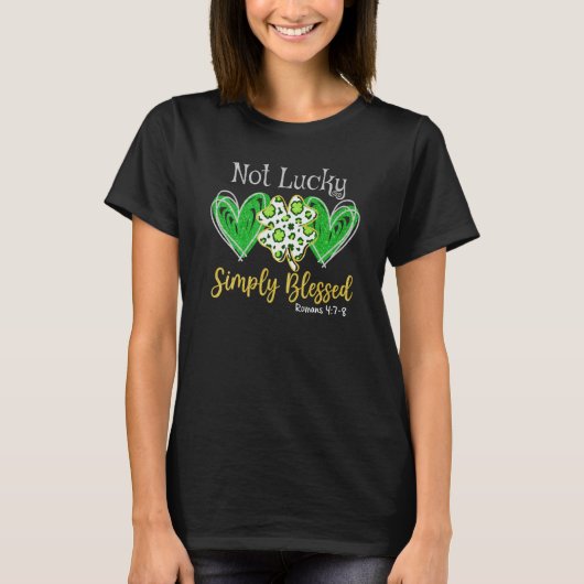 Not Lucky Simply Blessed Shamrock Ireland St Patri Tシャツ (正面)