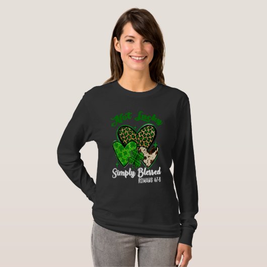 Not Lucky Simply Blessed Shamrock St Patricks Day  Tシャツ (正面フル)