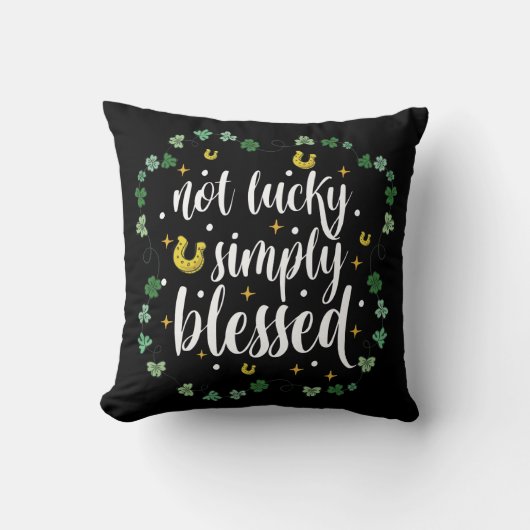 Not Lucky Simply Blessed St Patrick's Day クッション (正面)