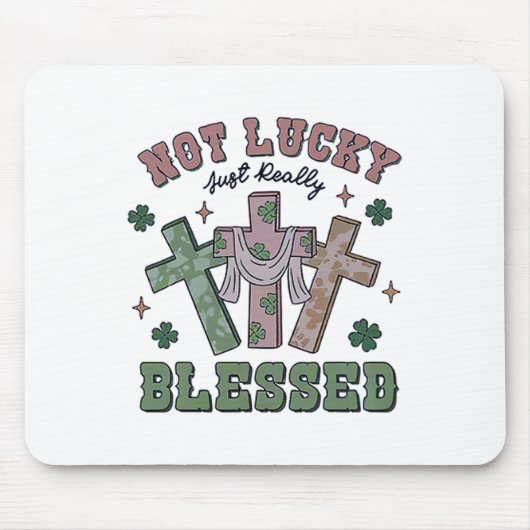 Not Lucky Simply Blessed St Patricks Day Faith Chr マウスパッド (正面)