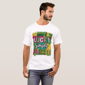 Not Lucky Simply Blessed St. Patrick's Day Maximal Tシャツ (正面フル)