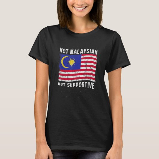 Not Malaysian But Supportive National Flag Inspira Tシャツ (正面)