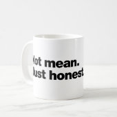 Not mean. Just honest コーヒーマグカップ (正面左)