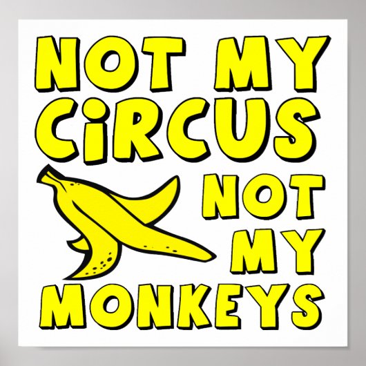 Not My Circus Funny Poster ポスター (正面)