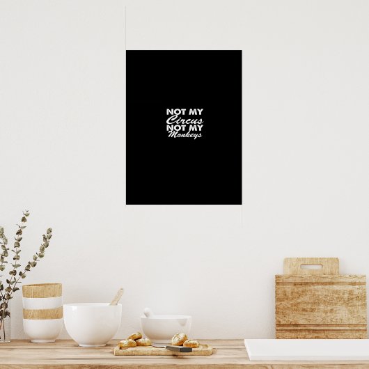 not my circus not my monkeys ポスター (キッチン)