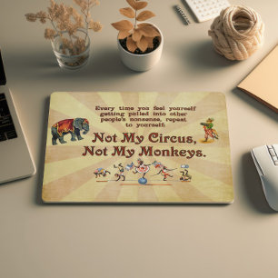 Not My Circus, Not My Monkeys マウスパッド