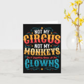 Not My Circus Not My Monkeys But I Know All The Cl カード (黄色い花)