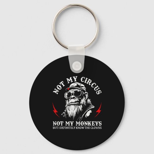 Not My Circus Not My Monkeys Funny Gorilla Saying  キーホルダー (正面)