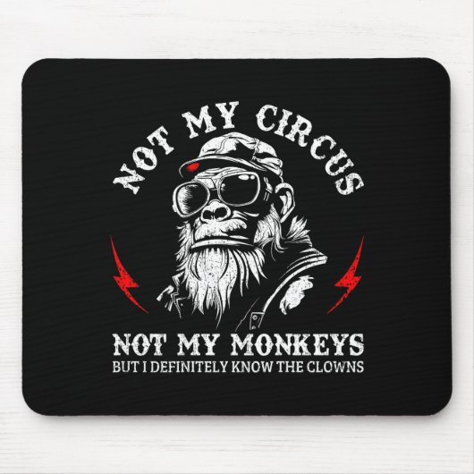 Not My Circus Not My Monkeys Funny Gorilla Saying  マウスパッド (正面)