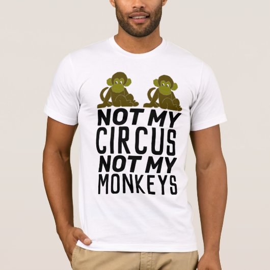 NOT MY CIRCUS NOT MY MONKEYS T-Shirt Tシャツ (正面)