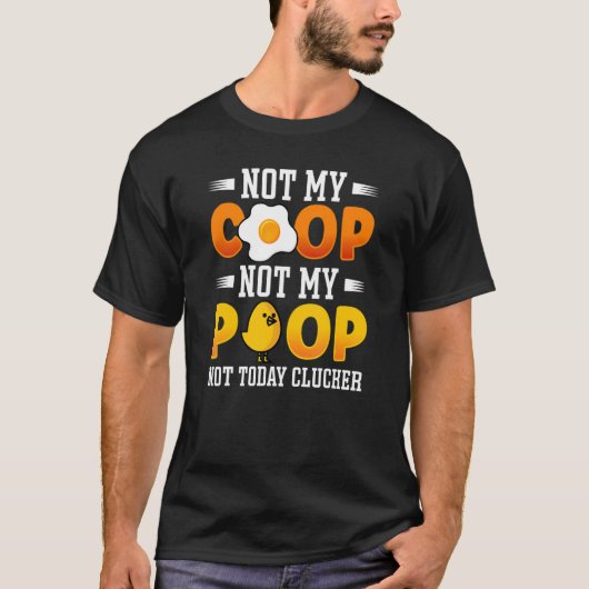 Not My Coop Not Myウンチチキン農家引用文 Tシャツ (正面)