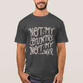 Not My Country Not My War Tシャツ (正面)