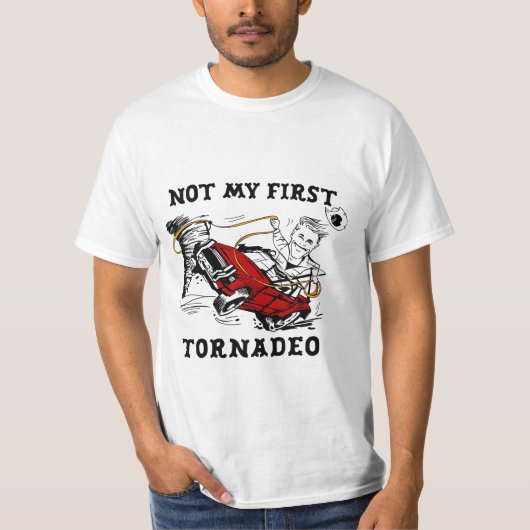Not My First Tornado | Funny Twisters-Inspired Tシャツ (正面)