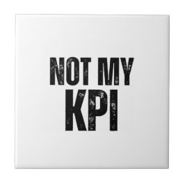 Not My KPI Decorative Typographic Ceramic Tile タイル