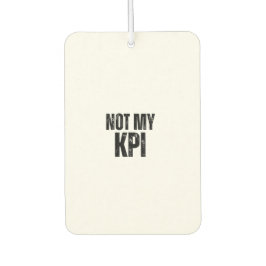 Not My KPI Distressed Slogan Air Freshener カーエアーフレッシュナー