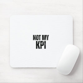 Not My KPI Distressed Typography Office Mouse Pad マウスパッド