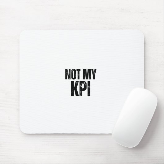 Not My KPI Distressed Typography Office Mouse Pad マウスパッド (マウス)