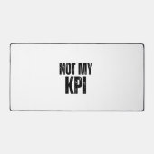Not My KPI Extra Large Typographic Desk Mat デスクマット (正面)