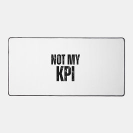 Not My KPI Extra Large Typographic Desk Mat デスクマット