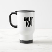 Not My KPI Insulated Commuter Typography Mug トラベルマグ (左)