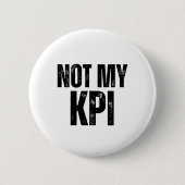 Not My KPI Minimalist Pin-Back Button Badge 缶バッジ (正面)