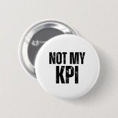 Not My KPI Minimalist Pin-Back Button Badge 缶バッジ (正面&裏面)