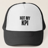 Not My KPI Minimalist Snapback Trucker Hat キャップ (正面)