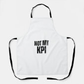 Not My KPI Minimalist Typography Kitchen Apron エプロン (正面)