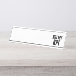 Not My KPI Modern Typographic Desk デスクネームプレート