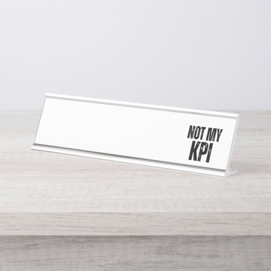 Not My KPI Modern Typographic Desk  デスクネームプレート (正面)