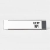 Not My KPI Modern Typographic Desk  デスクネームプレート (正面)