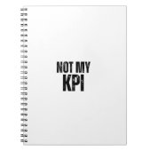 Not My KPI Sarcastic Corporate Slogan Notebook ノートブック (正面)