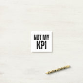 Not My KPI Sarcastic Corporate Sticky Notes ポストイット (デスク上)
