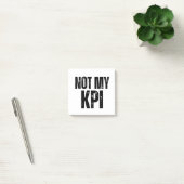 Not My KPI Sarcastic Corporate Sticky Notes ポストイット (オフィス)