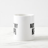 Not My KPI Sarcastic Office Humor Coffee Mug コーヒーマグカップ (中央)