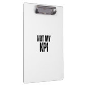 Not My KPI Sleek Office Typographic Clipboard クリップボード (右)