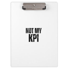 Not My KPI Sleek Office Typographic Clipboard クリップボード