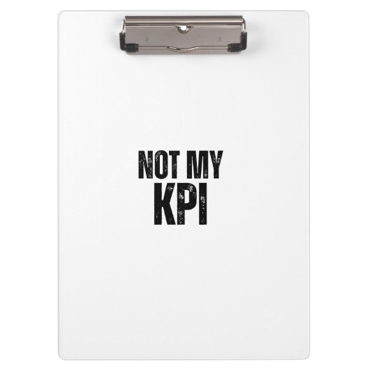 Not My KPI Sleek Office Typographic Clipboard クリップボード (正面)
