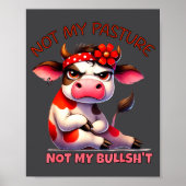 Not My Pasture Not My Bul Funny Cow Farm Saying Ad ポスター (正面)