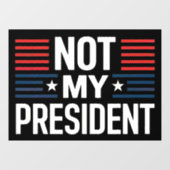 Not My President ウィンドウサイン (シート)