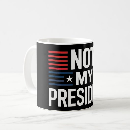 Not My President コーヒーマグカップ (正面左)