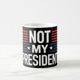 Not My President コーヒーマグカップ