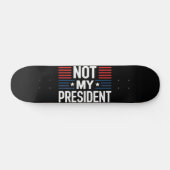 Not My President スケートボード (横)