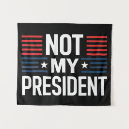Not My President タペストリー