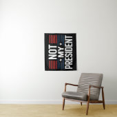 Not My President タペストリー (インサイチュ)