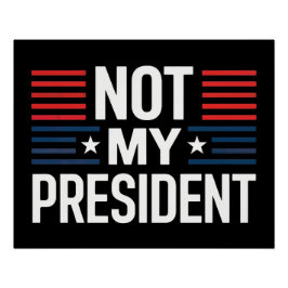 Not My President ポスター